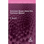 Common Sense about the Common Market: Germany and Britain in Post-War Europe