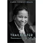 Trailblazer: Perseverance in Life and Politics