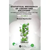 Statistical Mechanics of Liquids and Solutions: Intermolecular Forces, Structure and Surface Interactions