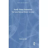 South Asian Instability: The India-Pakistan Missile Accident