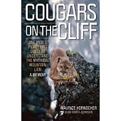 Cougars on the Cliff: One Man’s Pioneering Quest to Understand the Mythical Mountain Lion, a Memoir