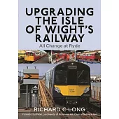 Upgrading the Isle of Wight’s Railway: All Change at Ryde