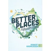 Better Places: Building Stronger Communities with Authenticity and Compassion