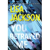 You Betrayed Me: A Chilling Novel of Gripping Psychological Suspense