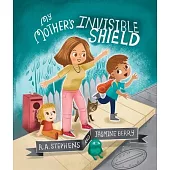 My Mother’s Invisible Shield