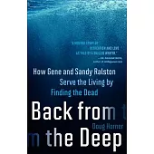 Back from the Deep: How Gene and Sandy Ralston Serve the Living by Finding the Dead