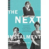 The Next Instalment: Serials, Sequels, and Adaptations of Nellie L. McClung, L.M. Montgomery, and Mazo de la Roche