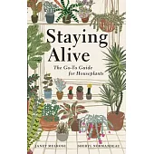 Staying Alive: The Go-To Guide for Houseplants