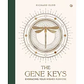 The Gene Keys Luxury Edition: Unlocking the Higher Purpose Hidden in Your DNA