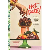 Hot Date!: Sweet and Savory Recipes Celebrating the Date, from Brooklyn to Babylon