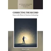 Correcting the Record: Essays on the History of American Anthropology
