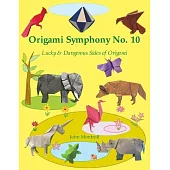 Origami Symphony No. 10: Lucky & Dangerous Sides of Origami
