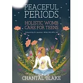 Peaceful Periods: Holistic Womb Care for Teens