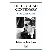 Idries Shah Centenary: Volume One