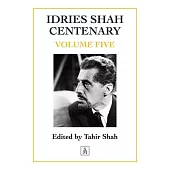 Idries Shah Centenary: Volume Five