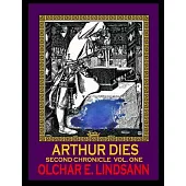 ARTHUR DIES Second Chronicle Vol. 1: Arthur & morgAnna Ascendant