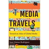 Media Travels: Toward an Atlas of Global Media