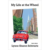 My Life at the Wheel: Toward a Memoir