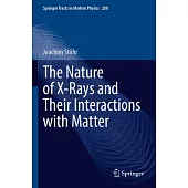 The Nature of X-Rays and Their Interactions with Matter