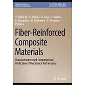 Fiber-Reinforced Composite Materials: Characterization and Computational Predictions of Mechanical Performance