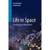 Life in Space: Astrobiology for Nonscientists