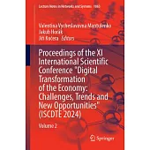 Proceedings of the XI International Scientific Conference Digital Transformation of the Economy: Challenges, Trends and New Opportunities (Iscdte 2024