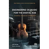 Engineering of Music for the Digital Age: Creativity in Musical Composition