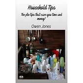 Household Tips - The Pro Tips That Save You Time And Money!