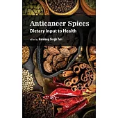 Anticancer Spices: Dietary Input to Health