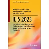 Ieis 2023: Proceedings of 10th International Conference on Industrial Economics System and Industrial Security Engineering