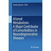 Altered Metabolism: A Major Contributor of Comorbidities in Neurodegenerative Diseases