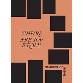 Cuba Photography Missions: Where Are You From?