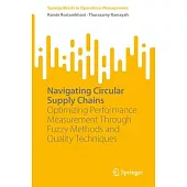 Navigating Circular Supply Chains: Optimizing Performance Measurement Through Fuzzy Methods and Quality Techniques