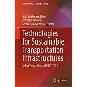 Technologies for Sustainable Transportation Infrastructures: Select Proceedings of Siioc 2023