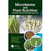 Microbiome and Plant Nutrition: A Roadmap Towards Sustainable Agriculture