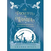 A Pocketful of Wonder: 50 Hands-On Adventures for Kids to Discover God’s Creation