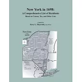 New York in 1698: A Comprehensive List of Residents, Based on Census, Tax, and Other Lists