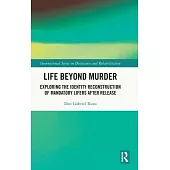 Life Beyond Murder: Exploring the Identity Reconstruction of Mandatory Lifers After Release