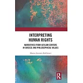 Interpreting Human Rights: Narratives from Asylum Centers in Greece