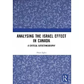 Analysing the Israel Effect in Canada: A Critical Autoethnography