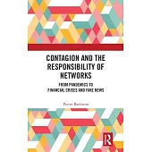 Contagion and the Responsibility of Networks: From Pandemics to Financial Crises and Fake News