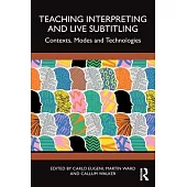 Teaching Interpreting and Live Subtitling: Contexts, Modes and Technologies