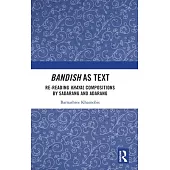 Bandish as Text: Re-Reading Khayal Compositions by ’Sadarang’ and ’Adarang’