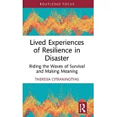 Lived Experiences of Resilience in Disaster: Riding the Waves of Survival and Making Meaning