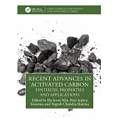 Recent Advances in Activated Carbon: Synthesis, Properties and Applications