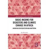 Basic Income for Disasters and Climate Change in Africa: Agrarian Risk Reduction and Adaptation