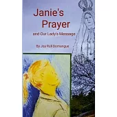 Janie’s Prayer: and Our Lady’s Message