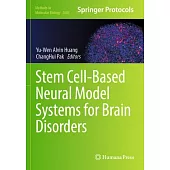 Stem Cell-Based Neural Model Systems for Brain Disorders