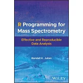 R Programming for Mass Spectrometry: Effective and Reproducible Data Analysis