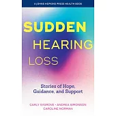 Sudden Hearing Loss: Stories of Hope, Guidance, and Support